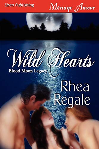 Stock image for Wild Hearts [Blood Moon Legacy] (Siren Publishing Menage Amour) for sale by Bookmans