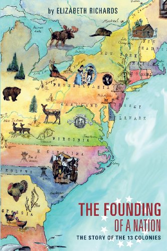 Imagen de archivo de The Founding of a Nation: The story of the 13 Colonies a la venta por Front Cover Books