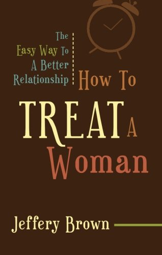 Stock image for How to Treat a Woman for sale by WorldofBooks