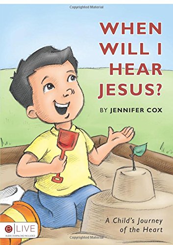 When Will I Hear Jesus? (9781606046364) by Jennifer Cox