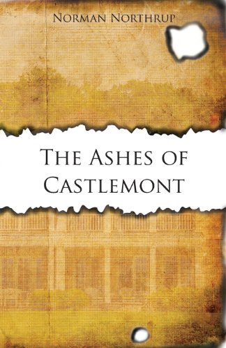 Beispielbild fr The Ashes of Castlemont zum Verkauf von Dream Books Co.