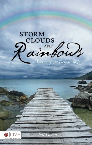 Stock image for Storm Clouds and Rainbows: A Journey from Despair to Joy for sale by ThriftBooks-Atlanta