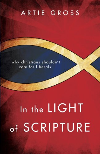 9781606047873: In the Light of Scripture: Why Christians Shouldn't Vote for Liberals