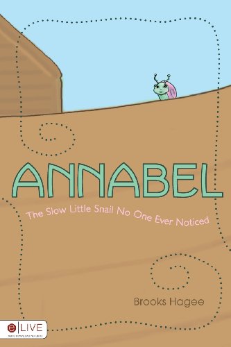 Imagen de archivo de Annabel, the Slow Little Snail No One Ever Noticed a la venta por Wonder Book