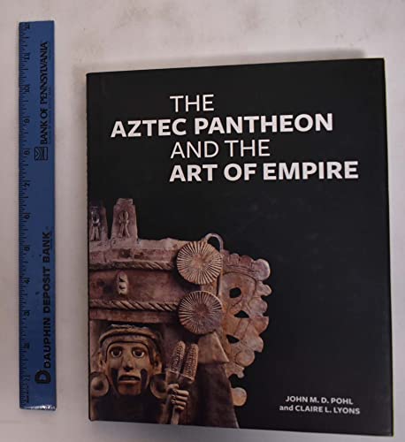 The Aztec Pantheon and the Art of Empire
