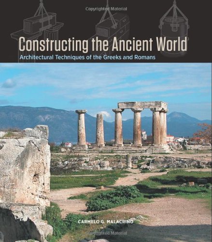 Beispielbild fr Constructing the Ancient World : Architectural Techniques of the Greeks and Romans zum Verkauf von Better World Books