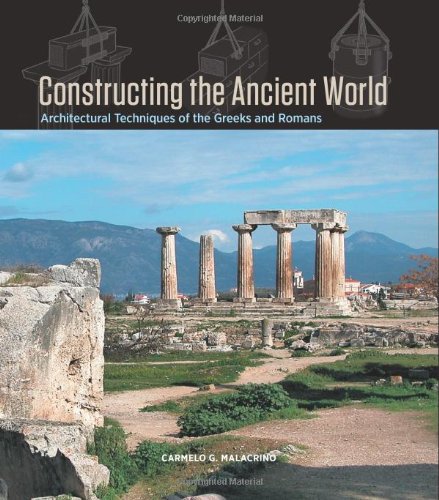 Constructing the Ancient World: Architectural Techniques of the Greeks and Romans