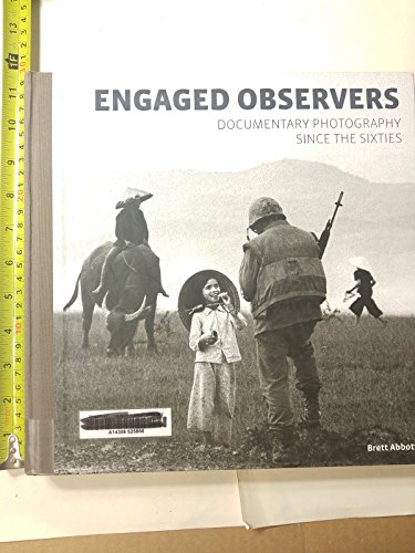 Beispielbild fr Engaged Observers: Documentary Photography Since the Sixties zum Verkauf von Black Cat Books