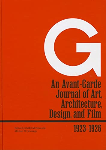 Imagen de archivo de G: An Avant-Garde Journal of Art, Architecture, Design, and Film, 1923-1926 a la venta por BooksRun