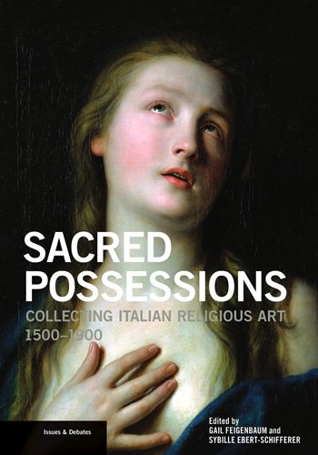 Imagen de archivo de Sacred Possessions Collecting Italian Religious Art, 1500-1900 a la venta por David's Books