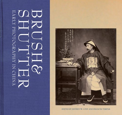 Stock image for Brush and Shutter: Early Photography in China for sale by Books Unplugged