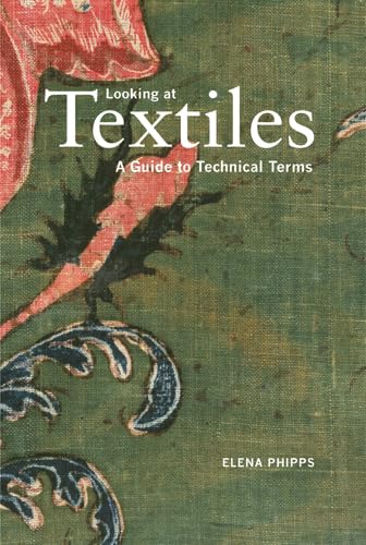 Beispielbild fr Looking at Textiles: A Guide to Technical Terms zum Verkauf von KuleliBooks