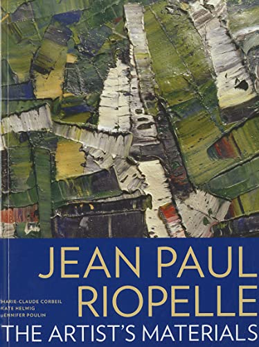 Stock image for Jean Paul Riopelle: The Artist's Materials for sale by Midtown Scholar Bookstore