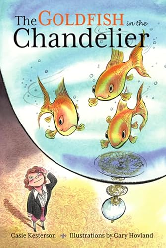 Beispielbild fr The Goldfish in the Chandelier zum Verkauf von Better World Books