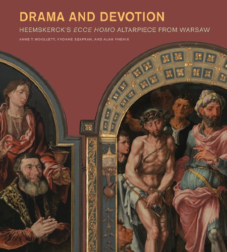 Drama and Devotion: Heemskerck's Ecce Homo Altarpiece from Warsaw (9781606061121) by Woollett, Anne T.; Szafran, Yvonne; Phenix, Alan