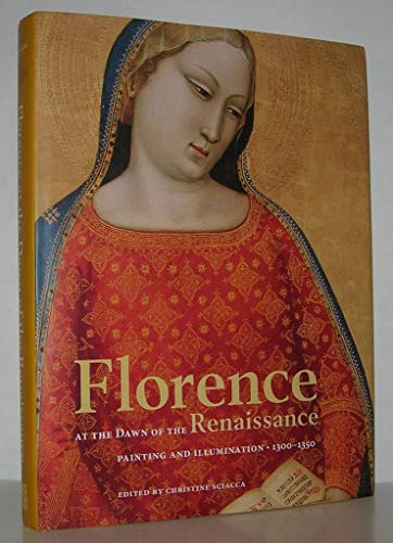 Florence at the Dawn of the Renaissance: Painting and Illumination, 1300-1350