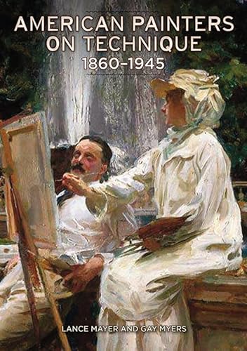 Stock image for American Painters on Technique: 1860 - 1945 for sale by GF Books, Inc.