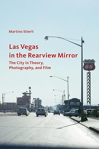 Stock image for Las Vegas in the Rearview Mirror: The City in Theory, Photography, and Film for sale by Magus Books Seattle