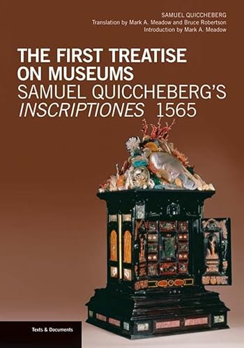 The First Treatise On Museums: Samuel Quiccheberg's Inscriptiones, 1565.