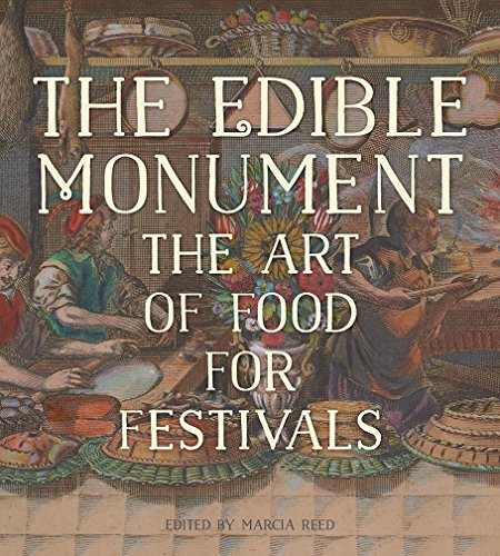 The Edible Monument: The Art Of Food For Festivals.