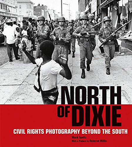 Imagen de archivo de North of Dixie: Civil Rights Photography Beyond the South a la venta por Midtown Scholar Bookstore