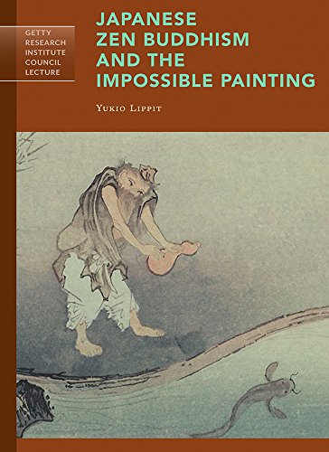 Stock image for Japanese Zen Buddhism and the Impossible Painting (Getty Research Institute Council Lecture Series) for sale by Thylacine Books