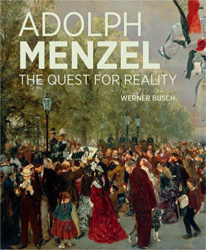 Stock image for Adolph Menzel: The Quest for Reality for sale by PlumCircle