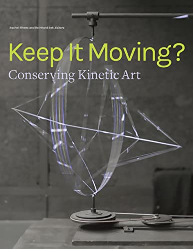 Imagen de archivo de Keep It Moving?: Conserving Kinetic Art (Symposium Proceedings) a la venta por Books From California