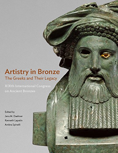 Stock image for Artistry in Bronze: The Greeks and Their Legacy XIXth International Congress on Ancient Bronzes for sale by Midtown Scholar Bookstore