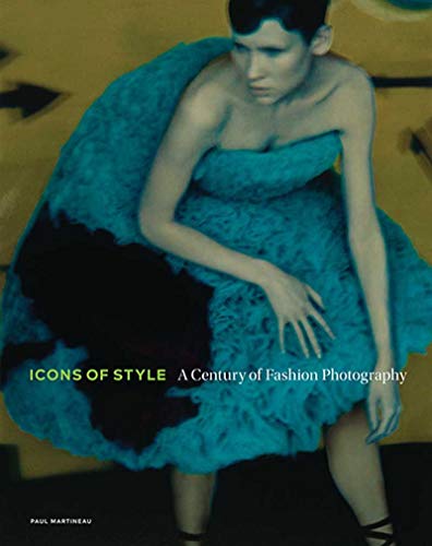 Beispielbild fr ICONS OF STYLE: A CENTURY OF FASHION PHOTOGRAPHY - Scarce Pristine Copy of The First Hardcover Edition/First Printing zum Verkauf von ModernRare