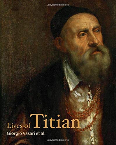 9781606065877: Lives of Titian (Lives of the Artists)