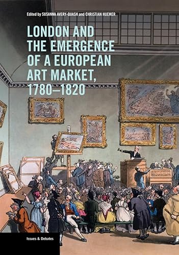Stock image for London and the Emergence of a European Art Market, 1780 "1820 (Issues & Debates) for sale by Midtown Scholar Bookstore