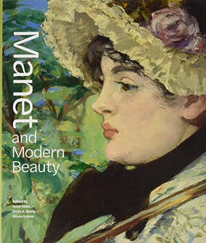 Stock image for Manet and Modern Beauty: The Artists Last Years for sale by Midtown Scholar Bookstore