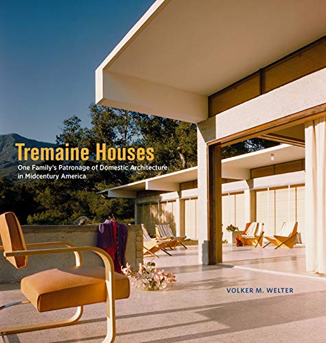 9781606066140: Tremaine Houses: One Family s Patronage of Domestic Architecture in Midcentury America