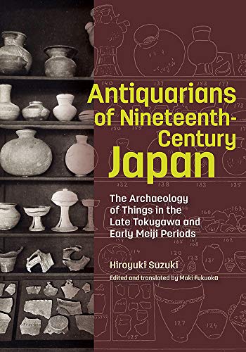 Stock image for Antiquarians of Nineteenth-Century Japan for sale by Blackwell's