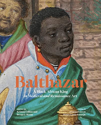 Beispielbild fr Balthazar: A Black African King in Medieval and Renaissance Art zum Verkauf von ThriftBooks-Dallas