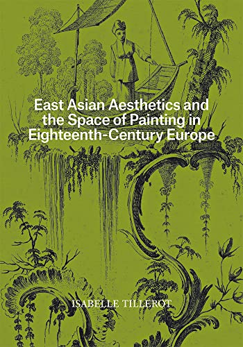 Stock image for East Asian Aesthetics and the Space of Painting in Eighteenth-century Europe for sale by Revaluation Books