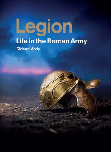 Beispielbild fr Legion: Life in the Roman Army zum Verkauf von Lakeside Books