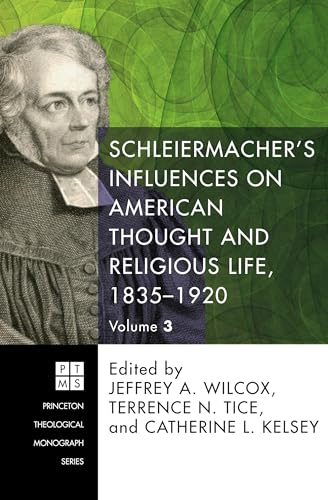 Beispielbild fr Schleiermacher's Influences on American Thought and Religious Life, 1835-1920: Three Volumes zum Verkauf von Windows Booksellers