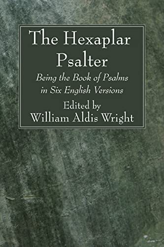 Beispielbild fr The Hexaplar Psalter: Being the Book of Psalms in Six English Versions zum Verkauf von Windows Booksellers