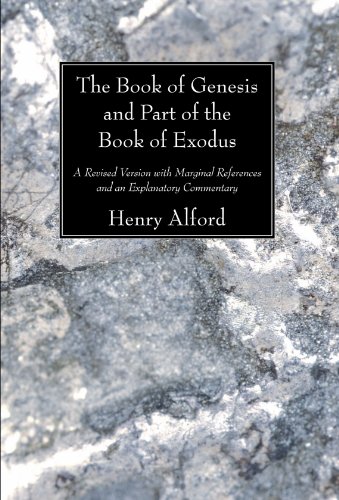 Beispielbild fr The Book of Genesis and Part of the Book of Exodus: A Revised Version with Marginal References and an Explanatory Commentary zum Verkauf von Windows Booksellers