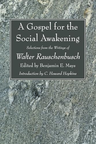 A Gospel for the Social Awakening: Selections from the Writings of Walter Rauschenbusch (9781606080344) by Rauschenbusch, Walter