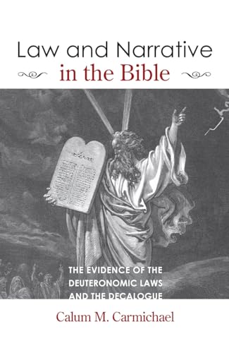 Beispielbild fr Law and Narrative in the Bible: The Evidence of theDeuteronomic Laws and the Decalogue zum Verkauf von Windows Booksellers