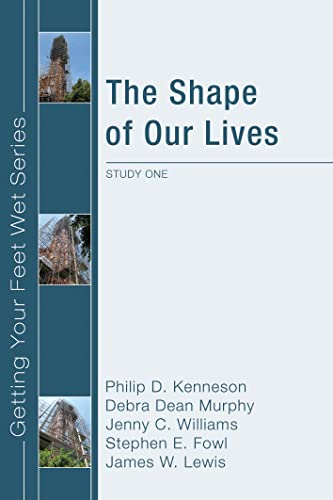Imagen de archivo de The Shape of Our Lives: Study One in the Ekklesia Project's Getting Your Feet Wet Series a la venta por Revaluation Books