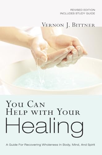 Imagen de archivo de You Can Help with Your Healing: A Guide for Recovering Wholeness in Body, Mind, and Spirit a la venta por GF Books, Inc.