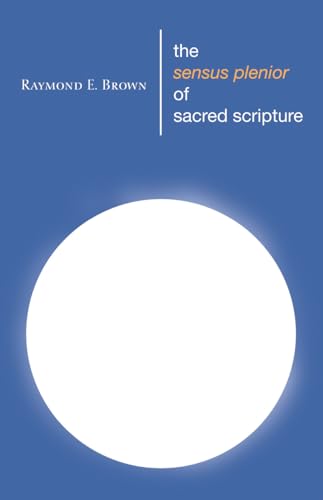 The Sensus Plenior of Sacred Scripture