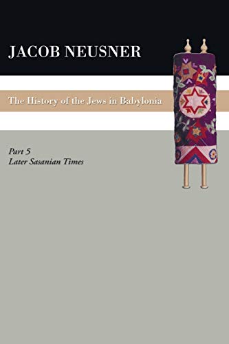 Beispielbild fr A History of the Jews in Babylonia, Part V: Later Sasanian Times zum Verkauf von Lakeside Books