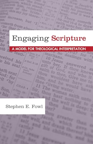 Stock image for Engaging Scripture: A Model for Theological Interpretation for sale by Windows Booksellers