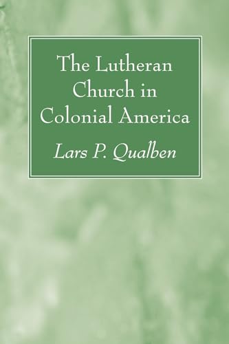 Beispielbild fr The Lutheran Church in Colonial America zum Verkauf von Windows Booksellers