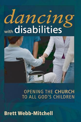 Imagen de archivo de Dancing with Disabilities: Opening the Church to All God's Children a la venta por SecondSale